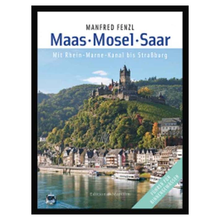 Maas - Mosel - Saar Mit Rhein-Marne-Kanal bis Strassburg