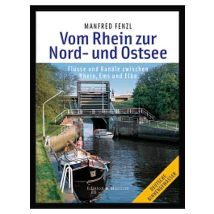 Vom Rhein zur Nord- und Ostsee mit Flüssen und Kanälen zwischen Rhein, Ems und Elbe