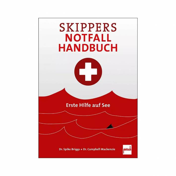 Skippers Notfall-Handbuch - Erste Hilfe auf See